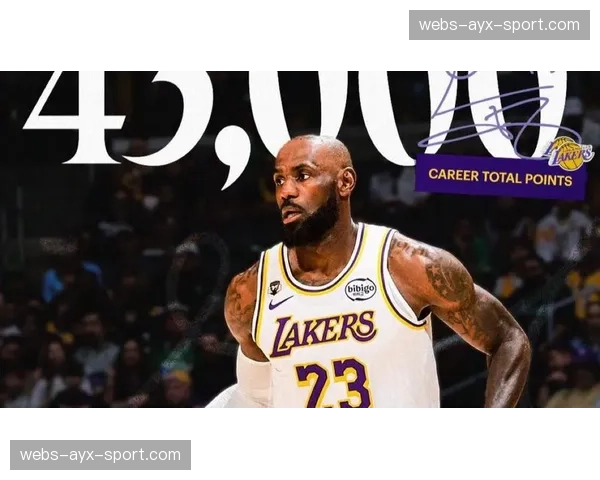 詹姆斯达成历史首个43000分+12000篮板+12000助攻里程碑